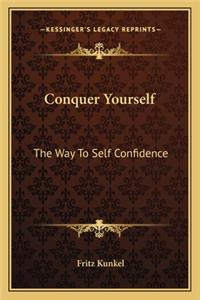 Conquer Yourself