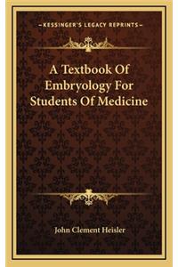 A Textbook of Embryology for Students of Medicine