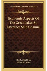 Economic Aspects of the Great Lakes-St. Lawrence Ship Channel