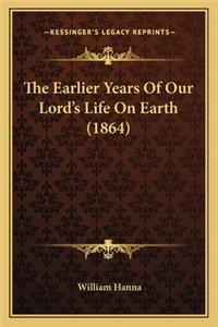 Earlier Years of Our Lord's Life on Earth (1864)