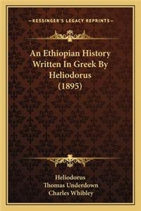 Ethiopian History Written In Greek By Heliodorus (1895)