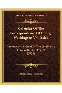 Calendar of the Correspondence of George Washington V4, Index