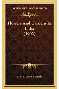 Flowers and Gardens in India (1902)