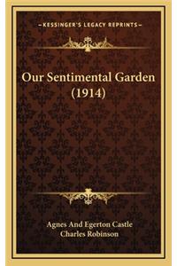 Our Sentimental Garden (1914)