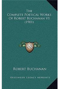 The Complete Poetical Works of Robert Buchanan V1 (1901)