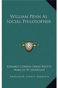 William Penn as Social Philosopher