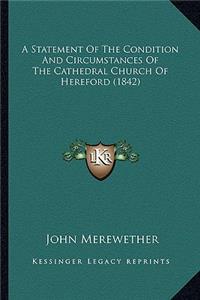 A Statement Of The Condition And Circumstances Of The Cathedral Church Of Hereford (1842)