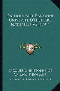 Dictionnaire Raisonne Universel D'Histoire Naturelle V5 (1791)