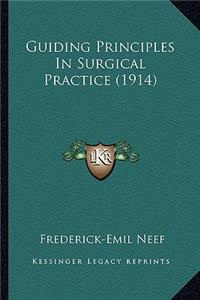 Guiding Principles in Surgical Practice (1914)