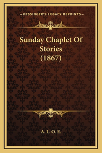 Sunday Chaplet Of Stories (1867)