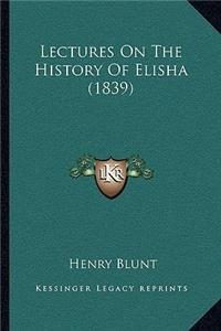 Lectures On The History Of Elisha (1839)
