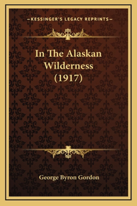 In The Alaskan Wilderness (1917)