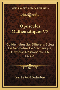 Opuscules Mathematiques V7