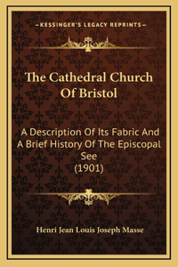 The Cathedral Church Of Bristol