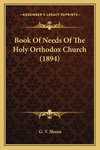 Book Of Needs Of The Holy Orthodox Church (1894)