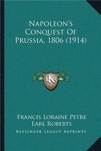 Napoleon's Conquest Of Prussia, 1806 (1914)