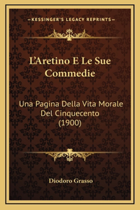 L'Aretino E Le Sue Commedie