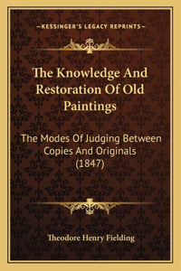 The Knowledge And Restoration Of Old Paintings
