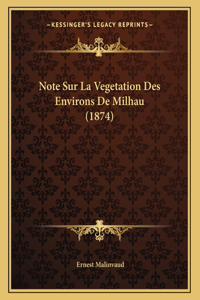 Note Sur La Vegetation Des Environs De Milhau (1874)