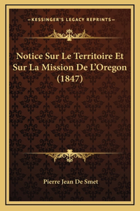Notice Sur Le Territoire Et Sur La Mission De L'Oregon (1847)