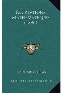 Recreations Mathematiques (1896)