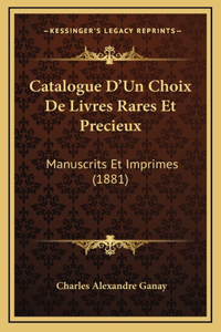 Catalogue D'Un Choix De Livres Rares Et Precieux