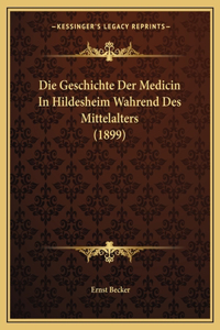 Die Geschichte Der Medicin In Hildesheim Wahrend Des Mittelalters (1899)