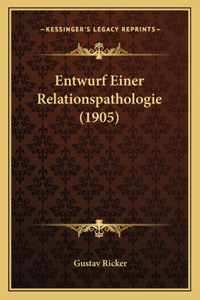 Entwurf Einer Relationspathologie (1905)