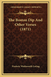 The Boston Dip And Other Verses (1871)