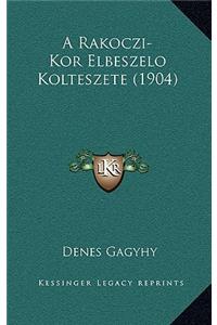 A Rakoczi-Kor Elbeszelo Kolteszete (1904)