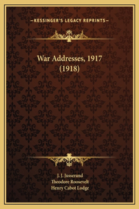 War Addresses, 1917 (1918)