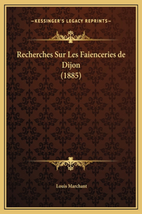Recherches Sur Les Faienceries de Dijon (1885)