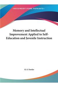 Memory and Intellectual Improvement Applied to Self-Education and Juvenile Instruction