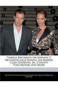 Buy Famous Birthdays On January 2 Including Jack Hanna Jim Bakker Cuba Gooding Jr Christy Turlington And More Book By Victoria Hockfield 9781240889884 Bookswagon Com