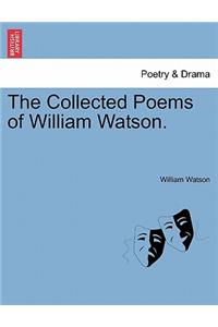 Collected Poems of William Watson.