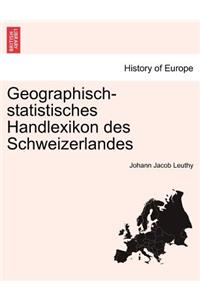 Geographisch-Statistisches Handlexikon Des Schweizerlandes