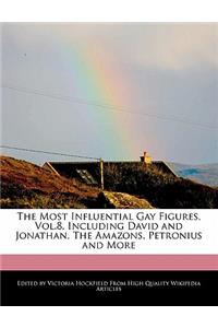 The Most Influential Gay Figures, Vol.8, Including David and Jonathan, the Amazons, Petronius and More