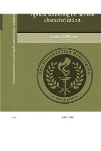 Multiwavelength Multistatic Optical Scattering for Aerosol Characterization