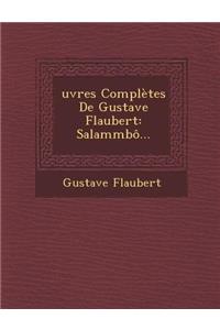 Oeuvres Completes de Gustave Flaubert