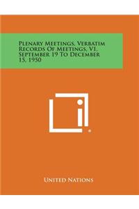 Plenary Meetings, Verbatim Records of Meetings, V1, September 19 to December 15, 1950