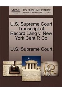 U.S. Supreme Court Transcript of Record Lang V. New York Cent R Co