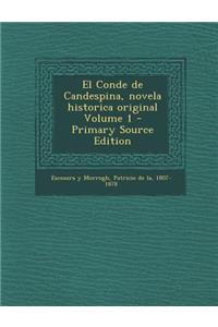 El Conde de Candespina, novela historica original Volume 1