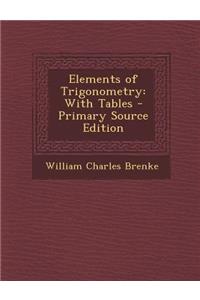 Elements of Trigonometry: With Tables