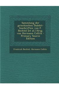 Sammlung Der Griechischen Dialekt-Inschriften Von F. Bechtel [Et Al.] Hrsg. Von Hermann Collitz