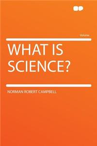 What Is Science?