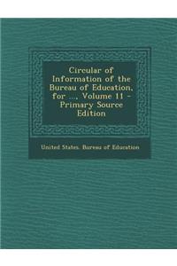 Circular of Information of the Bureau of Education, for ..., Volume 11 - Primary Source Edition