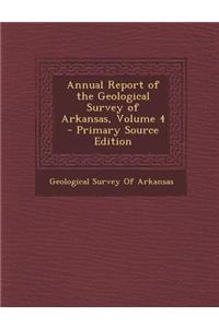 Annual Report of the Geological Survey of Arkansas, Volume 4 - Primary Source Edition