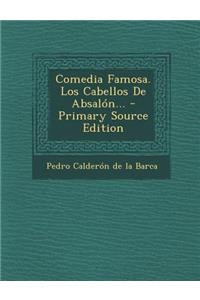 Comedia Famosa. Los Cabellos de Absalon... - Primary Source Edition