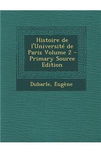 Histoire de L'Universite de Paris Volume 2