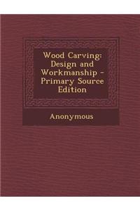 Wood Carving: Design and Workmanship